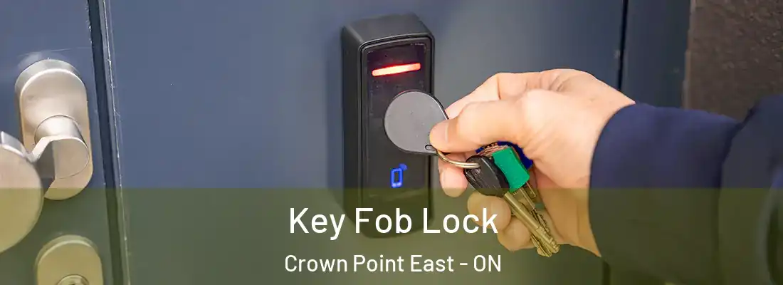  Key Fob Lock Crown Point East - ON