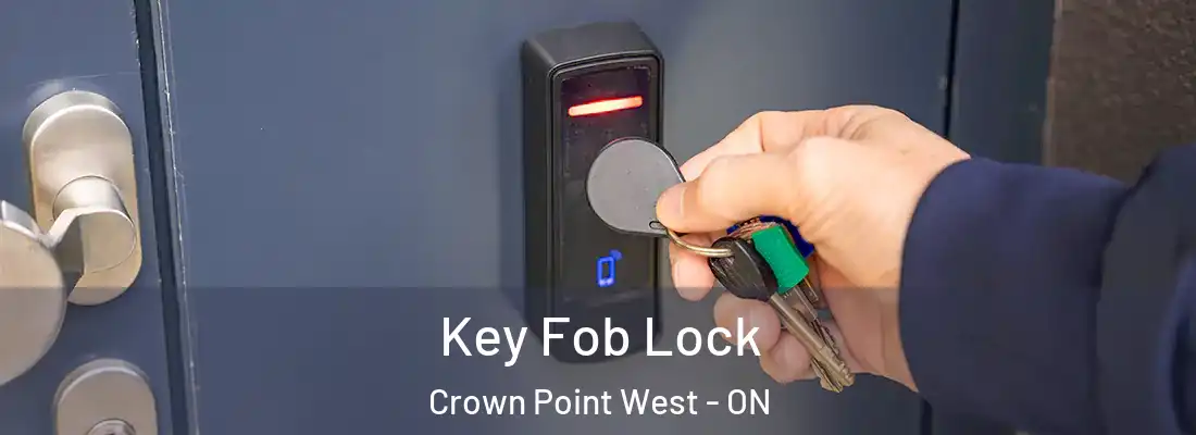  Key Fob Lock Crown Point West - ON