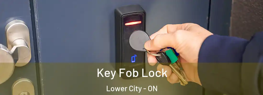  Key Fob Lock Lower City - ON