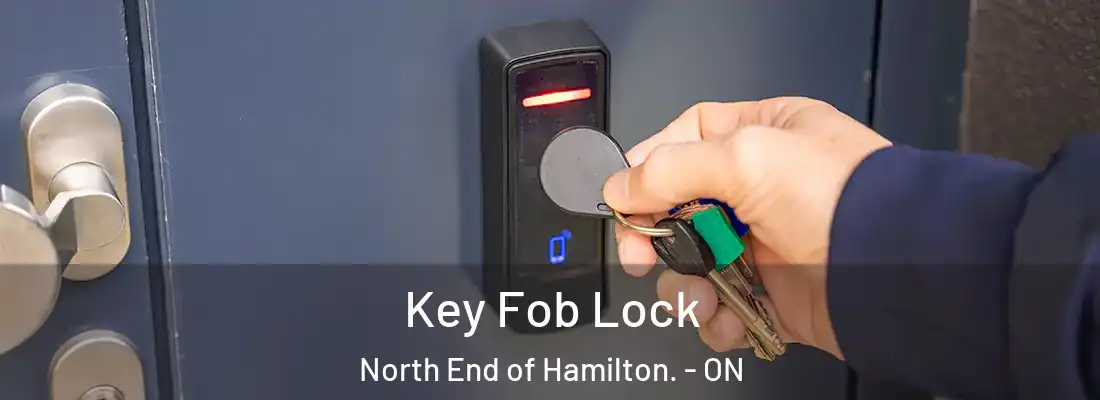  Key Fob Lock North End of Hamilton. - ON