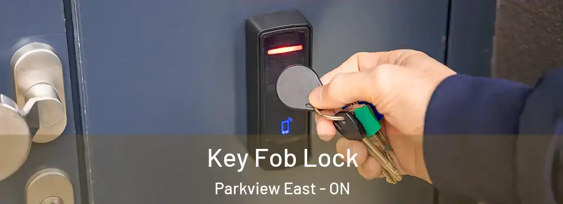  Key Fob Lock Parkview East - ON