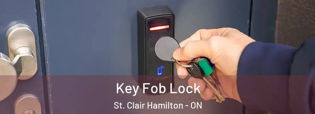  Key Fob Lock St. Clair Hamilton - ON