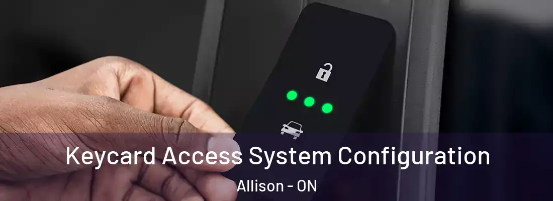  Keycard Access System Configuration Allison - ON