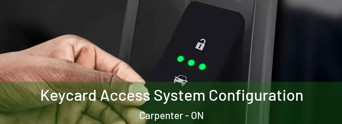  Keycard Access System Configuration Carpenter - ON