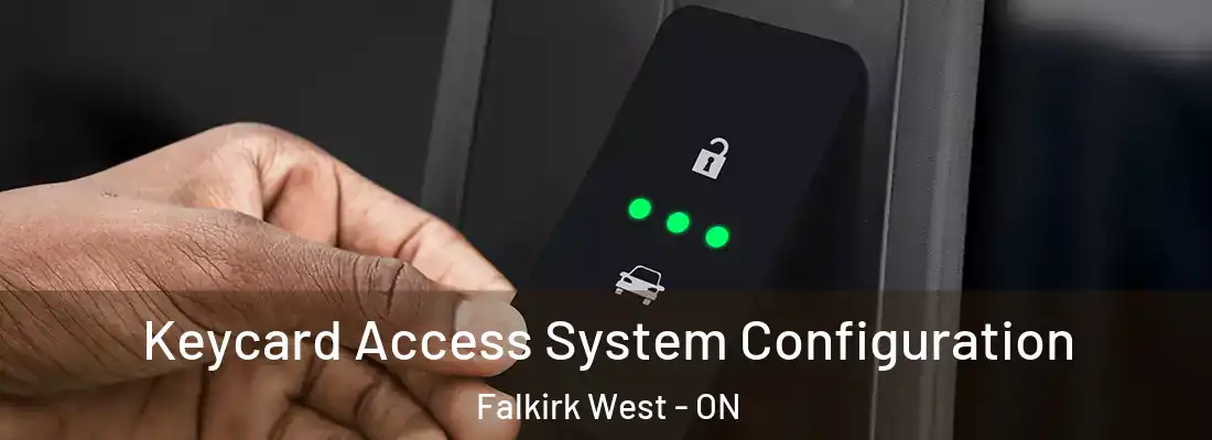  Keycard Access System Configuration Falkirk West - ON