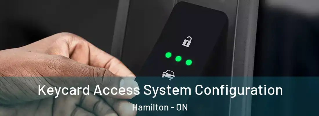  Keycard Access System Configuration Hamilton - ON