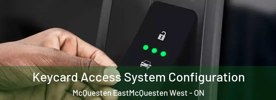  Keycard Access System Configuration McQuesten EastMcQuesten West - ON
