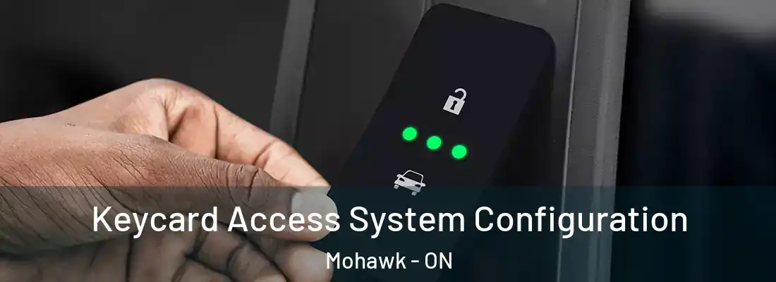  Keycard Access System Configuration Mohawk - ON