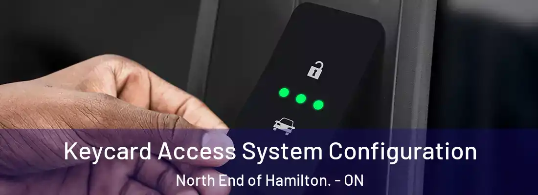  Keycard Access System Configuration North End of Hamilton. - ON