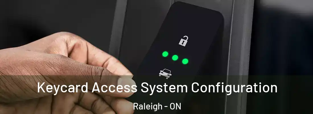  Keycard Access System Configuration Raleigh - ON