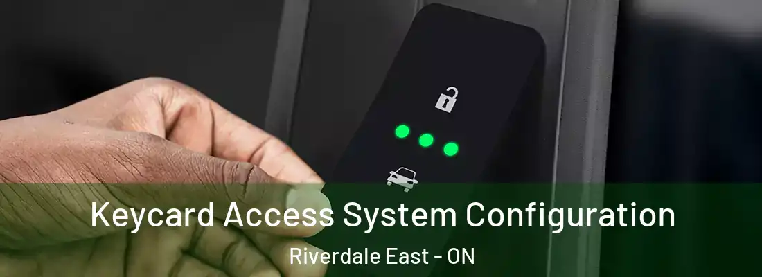  Keycard Access System Configuration Riverdale East - ON
