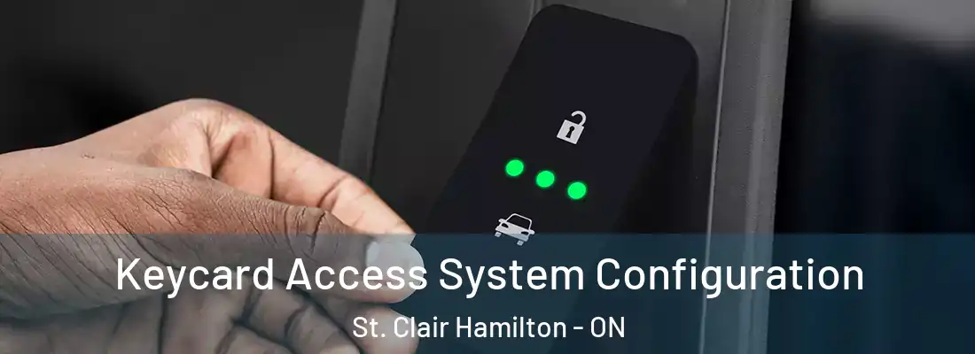  Keycard Access System Configuration St. Clair Hamilton - ON