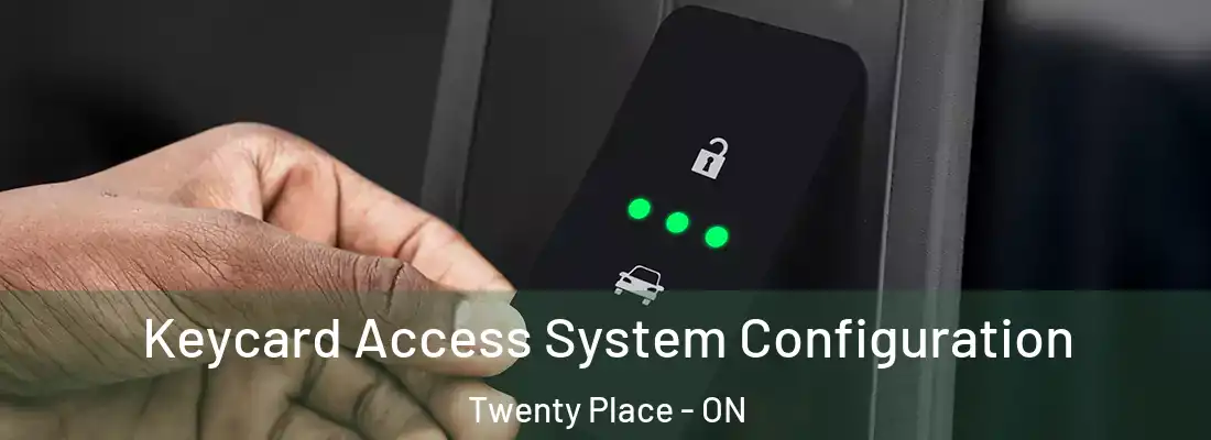  Keycard Access System Configuration Twenty Place - ON