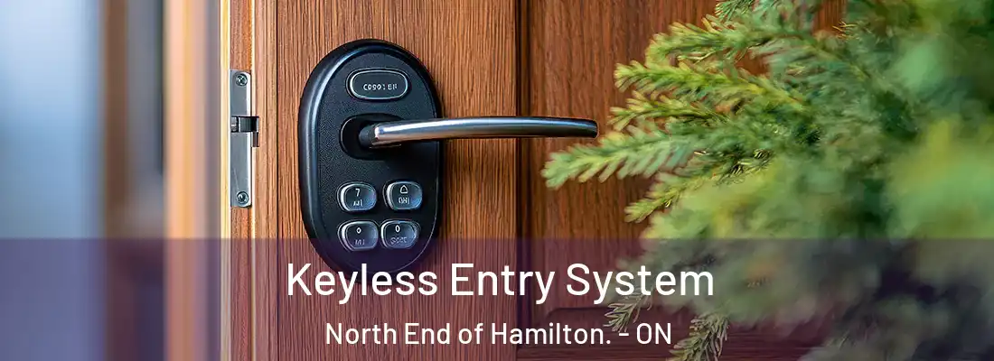  Keyless Entry System North End of Hamilton. - ON