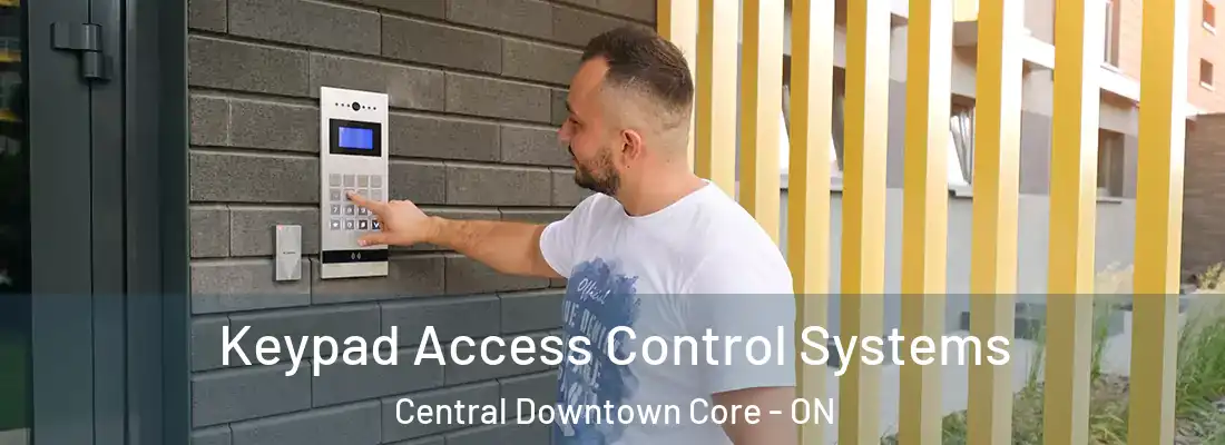  Keypad Access Control Systems Central Downtown Core - ON