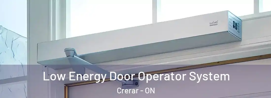  Low Energy Door Operator System Crerar - ON