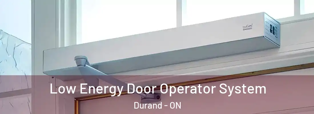  Low Energy Door Operator System Durand - ON