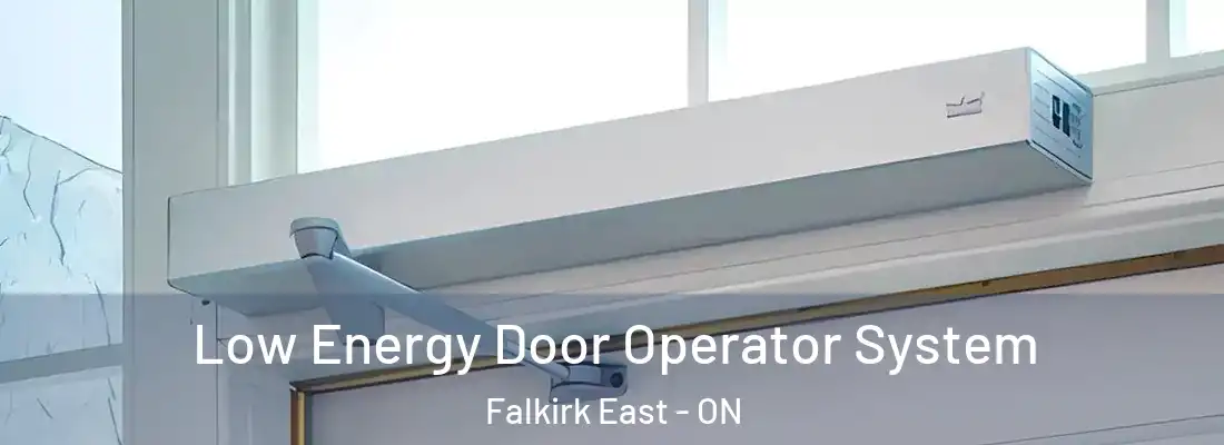  Low Energy Door Operator System Falkirk East - ON