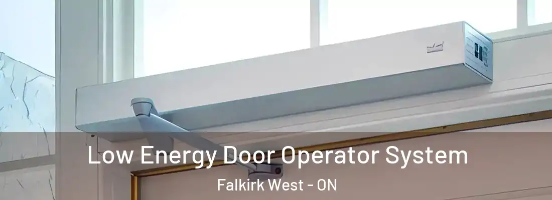  Low Energy Door Operator System Falkirk West - ON