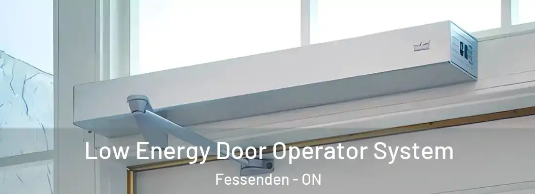  Low Energy Door Operator System Fessenden - ON