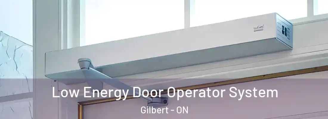  Low Energy Door Operator System Gilbert - ON