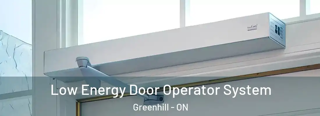  Low Energy Door Operator System Greenhill - ON