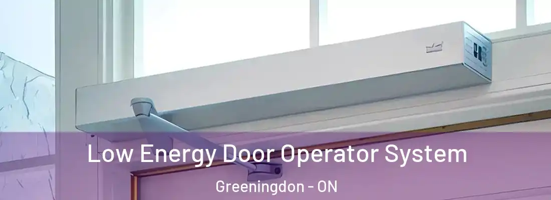  Low Energy Door Operator System Greeningdon - ON