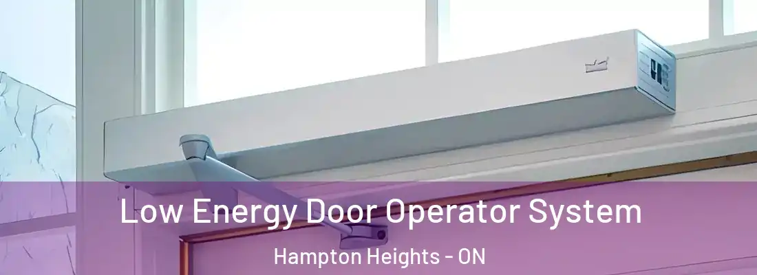  Low Energy Door Operator System Hampton Heights - ON