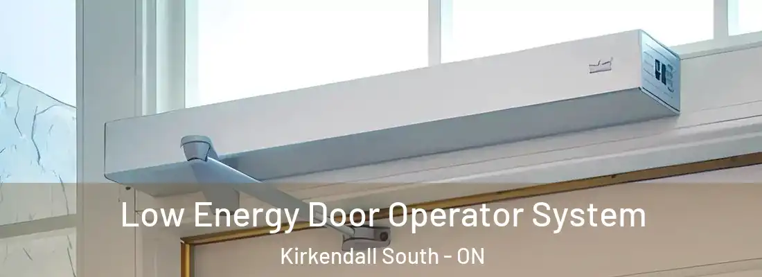  Low Energy Door Operator System Kirkendall South - ON