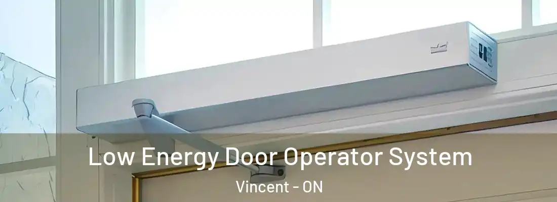  Low Energy Door Operator System Vincent - ON