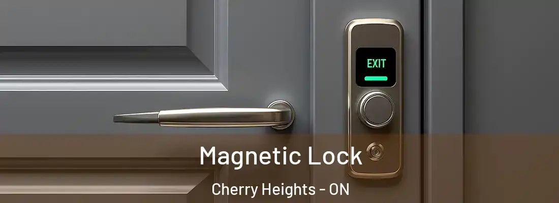  Magnetic Lock Cherry Heights - ON