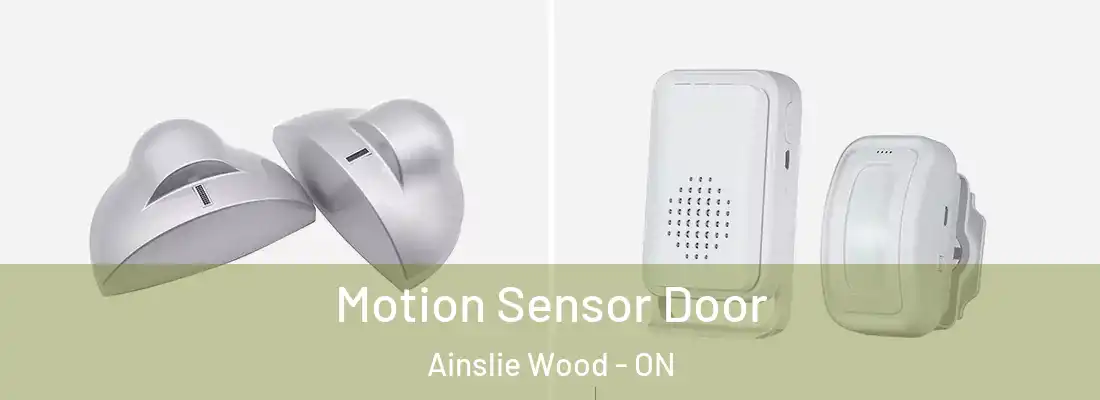  Motion Sensor Door Ainslie Wood - ON
