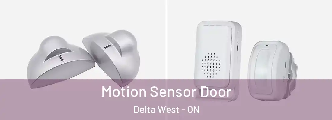  Motion Sensor Door Delta West - ON