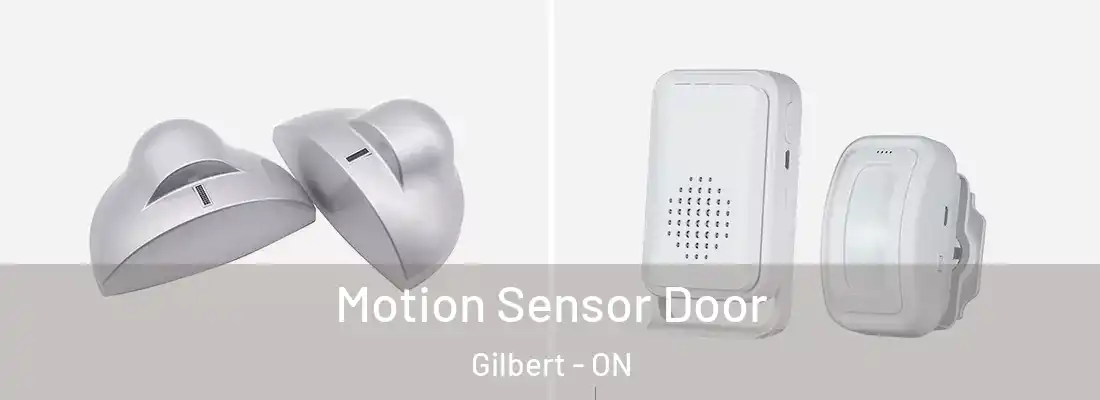  Motion Sensor Door Gilbert - ON