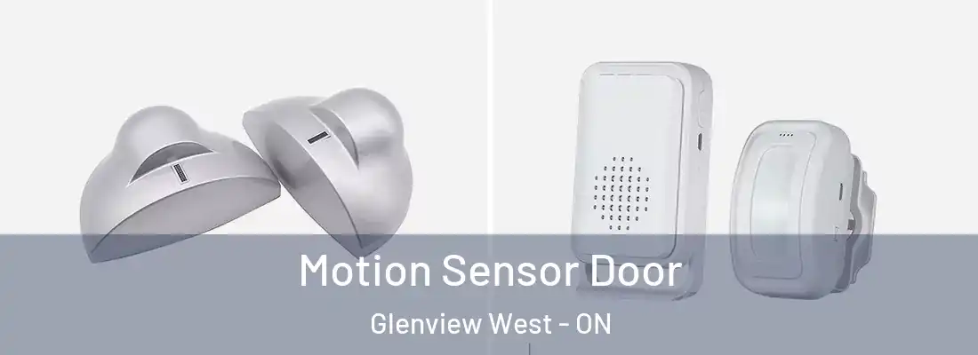  Motion Sensor Door Glenview West - ON
