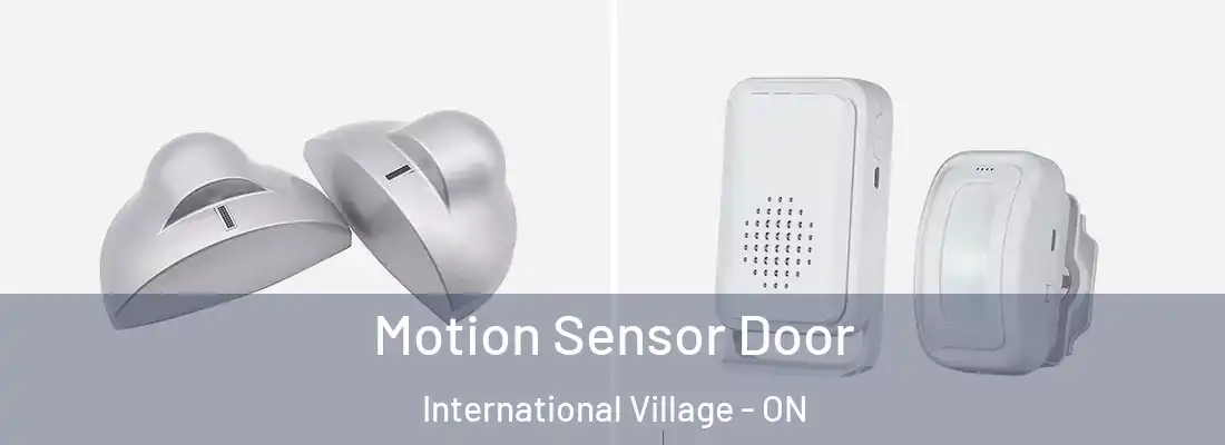  Motion Sensor Door International Village - ON
