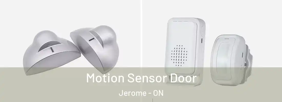  Motion Sensor Door Jerome - ON