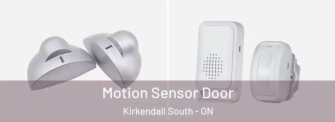 Motion Sensor Door Kirkendall South - ON