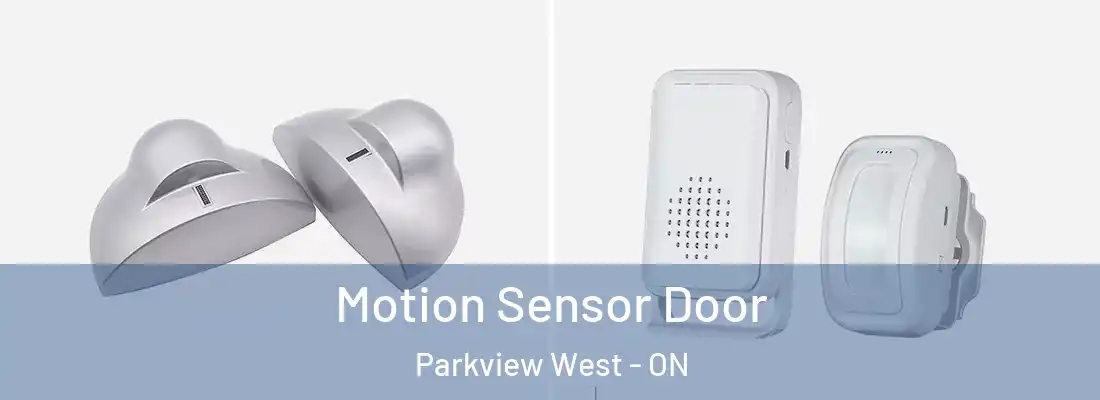  Motion Sensor Door Parkview West - ON