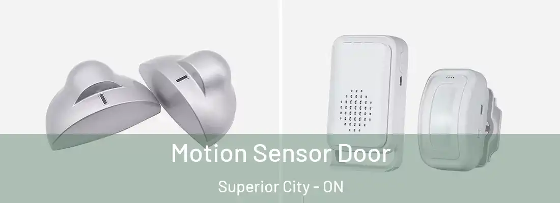  Motion Sensor Door Superior City - ON