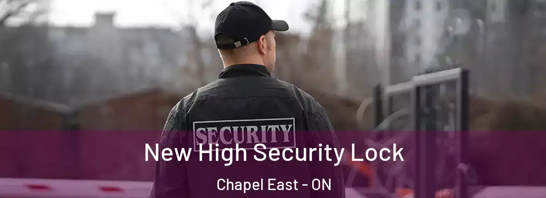  New High Security Lock Chapel East - ON
