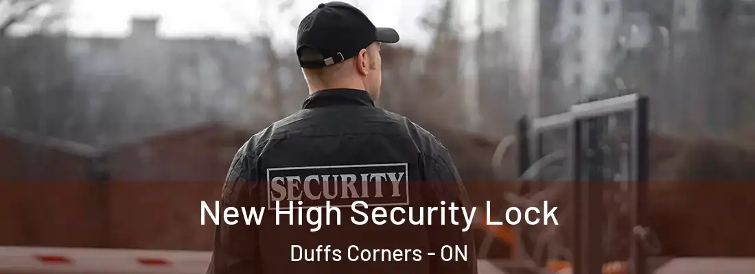  New High Security Lock Duffs Corners - ON