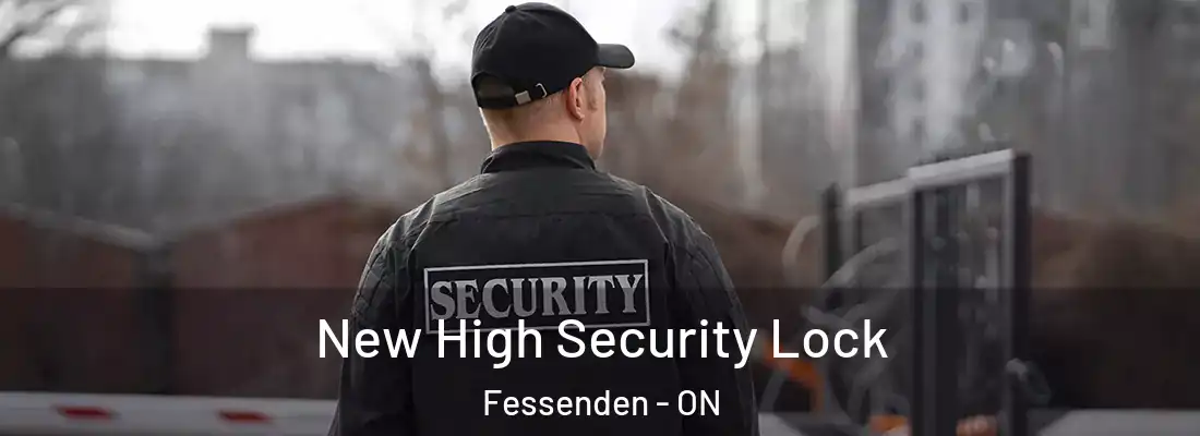  New High Security Lock Fessenden - ON