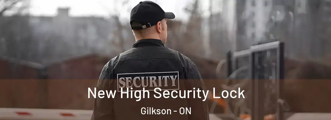  New High Security Lock Gilkson - ON