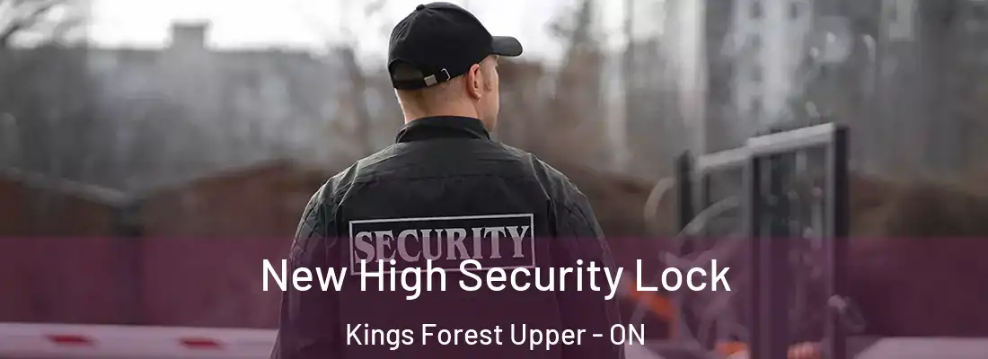  New High Security Lock Kings Forest Upper - ON