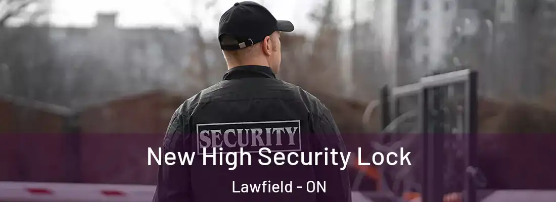  New High Security Lock Lawfield - ON
