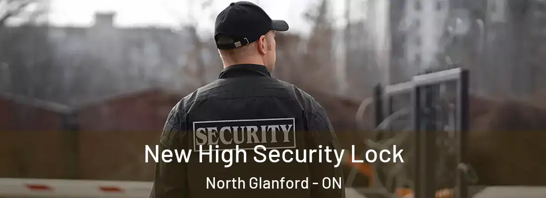  New High Security Lock North Glanford - ON