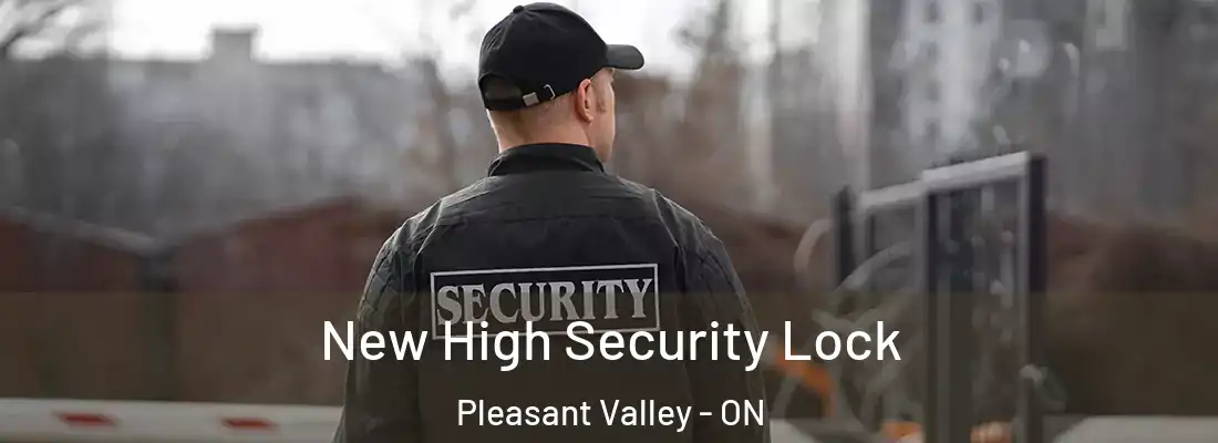  New High Security Lock Pleasant Valley - ON