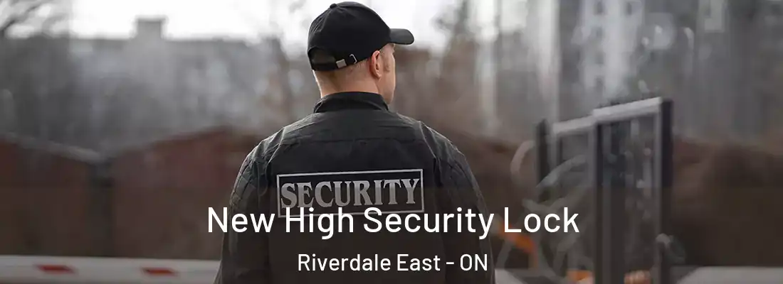  New High Security Lock Riverdale East - ON