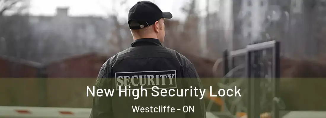  New High Security Lock Westcliffe - ON